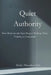 Quiet Authority: How Professionals Earn Respect Without Titles, Volume, or Credentials by Holly Thunderchild