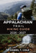Appalachian Trail Hiking Guide 2026 - 2027: A Complete Companion for Conquering America's Legendary Long-Distance Trail by Daniel T. Cole