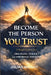 Become the Person You Trust: A Simple System for Discipline, Focus, and Emotional Strength by Julian Wright