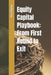Equity Capital Playbook: From First Round to Exit by Robyn Xu