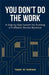 You Don't Do the Work: A Step-by-Step System for Running a Profitable Service Business by Yassah M. Ferdinard