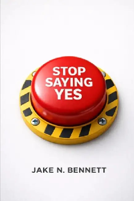 Stop Saying Yes
