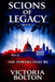 Scions of Legacy: The Powers That Be: (Book 1) by Victoria Bolton
