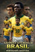 Grandes leyendas de Brasil: De Pelé a Neymar - La Historia Completa de la Canarinha y sus Estrellas Inmortales by Fernando Bastida