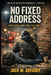 No Fixed Address: The Still Breathing Chronicles Book 1 by Jack W. Gregory
