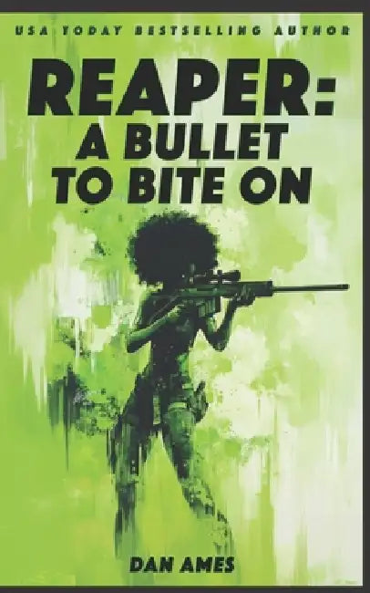 Reaper: A Bullet to Bite on by Dan Ames