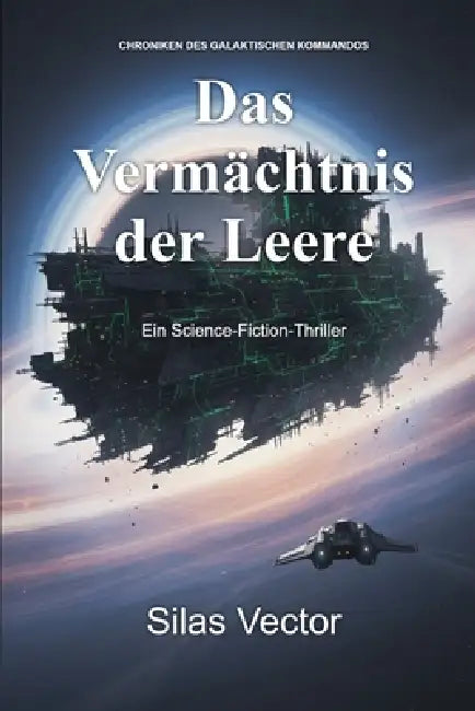 Das Vermächtnis der Leere: Ein Science-Fiction-Thriller by Silas Vector