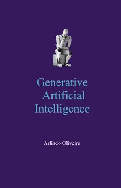 Generative Artificial Intelligence by Arlindo Oliveira