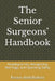 The Senior Surgeons' Handbook: Avoiding Errors, Recognizing Red Flags, and Operating Safely by Essam Abdelhakim
