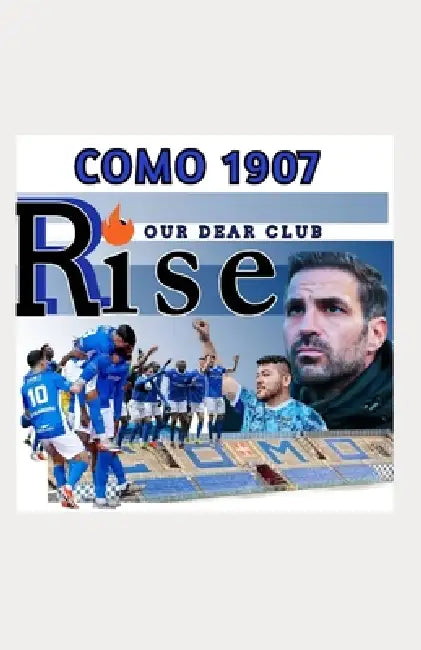 Our Club's Incredible Revival: Como 1907 - The Fàbregas Era And The Journey Beyond by Deborah O