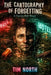 The Cartography of Forgetting: A Florida Noir Novel by Tim North