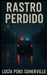 Rastro Perdido by Lucía Pons Somerville