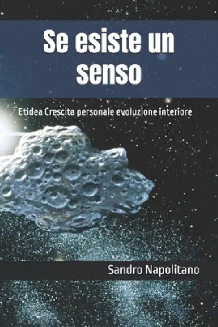 Se esiste un senso: Etidea Crescita personale evoluzione interiore by Sandro Napolitano