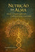 Nutricão da Alma: Onde a espiritualidade é a ciência se conectam by Renata R. Miranda Luz, Renata R. Miranda Luz