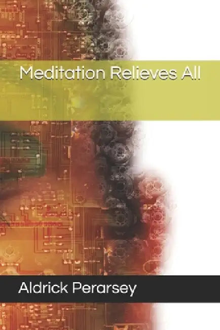 Meditation Relieves All by Aldrick Deon Perarsey