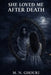 She Loved Me After Death: A Gothic Romantic Horror Novel of Obsession, Guilt, and a Love That Refused to Die by M. N. Ghouri