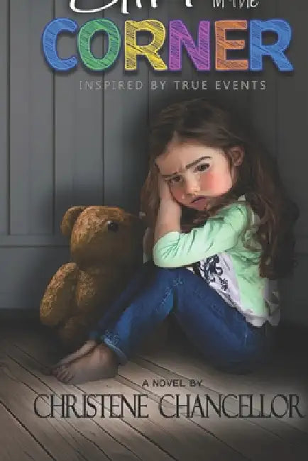 Girl In The Corner by Christene Chancellor