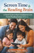 Screen Time and the Reading Brain: A Parent Guide to Brain Development and Future Reading Success (Birth-5) by Nancy Taylor Eds