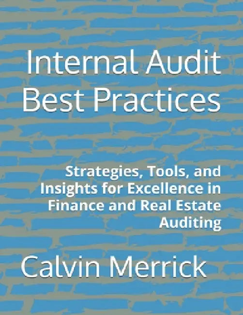 Internal Audit Best Practices: Strategies, Tools, and Insights for ...