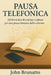 Pausa Telefonica: 105 brevi dosi di scienza e cultura per una pausa lontana dallo schermo by John Brunatto