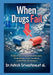 When Drugs Fail: Hidden Gaps in Pharmaceutical Research, Formulation, Clinical Translation, and Real-World Performance by Et Al, Dr Ashish Srivastava