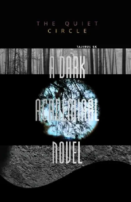 The Quiet Circle: A Dark Academia Psychological Novel by Tajirul Sk