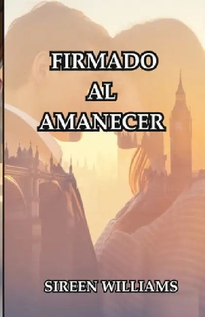 Firmado Al Amanecer by Sireen Williams