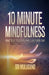 10 Minute Mindfulness: Practical Tools You Will Use Every Day by Srinivasachar Mulugund