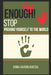 Enough! Stop Proving Yourself to the World by Anna Hardikainena