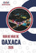 Guía de Viaje de Oaxaca 2026: Contexto de una región con múltiples facetas by Humberto Dowdy