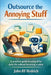 Outsource the Annoying Stuff: A practical guide for using AI for daily life without becoming a robot by John Rf Hedrich