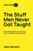 Rediscovering Me: The Stuff Men Never Got Taught: A grounded guide for men learning how to understand what they feel. by Jake Hamann
