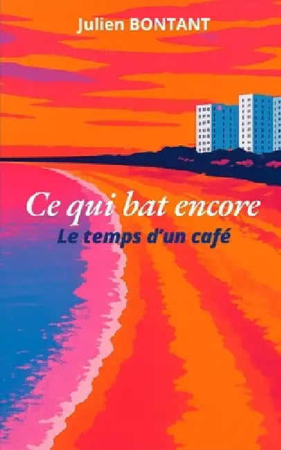 Ce qui bat encore: le temps d'un café by Julien Bontant