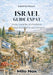 Israel Guide Expat: Vivre, travailler et s'intégrer au coeur d'une terre sous tension by Milo Nox
