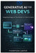 Generative AI for Web Developers: Integrating Image and Text Models into React & Next.js by Thompson Carter