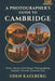 A Photographer's Guide to Cambridge: Punts, Spires, and Colleges: Photographing England's Historic University City by Eden Kaelberg