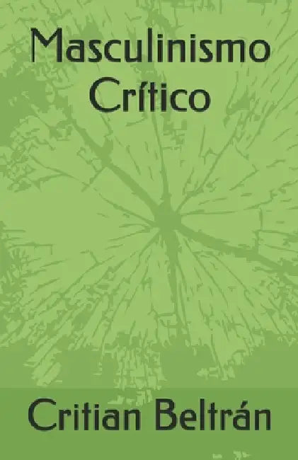 Masculinismo Crítico by Critian Beltrán
