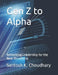 Gen Z to Alpha: Rethinking Leadership for the New Workforce by Santosh K. Choudhary