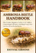 Ambrosia Beetle Handbook: The Complete Beginner's Guide to Care, Habitat Setup, Fungal Cultivation, Breeding & Long-Term Success with Ambrosia Beetles by Estival Groons