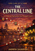 One Line At A Time - The Central Line: A Station-By-Station Pub Crawl Through London by Andrew Saunders