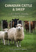 Canadian Cattle and Sheep: Cold-Climate Housing, Feeding and Pasture Systems for Resilient Small Farms by Farmer's Library