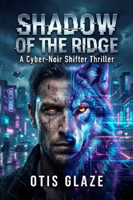 Shadow of the Ridge: A Cyber-Noir Shifter Thriller by Otis Glaze