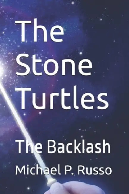 The Stone Turtles: The Backlash by Michael P. Russo