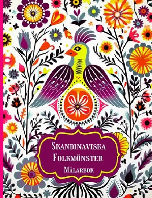 Skandinaviska Folkmönster Målarbok: Tidlösa Nordiskt Inspirerade Mönster för Lugn och Mindful Målarupplevelse by Amgrimat Editions