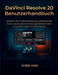 DaVinci Resolve 20 Benutzerhandbuch: Meistern Sie KI-Farbmarkierung, professionelles Audio und die weltweit leistungsstärkste Kreativ Suite ohne lange by Soren Vane