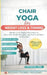 Chair Yoga for Weight Loss & Toning: Simple, Low-Impact Exercises to Burn Fat, Build Strength, and Feel Confident at Any Age by Crystal Zee