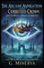 The Arcane Aspiration and the Corrupted Crown: Ancient Magic and Political Ambition by G. Minerva