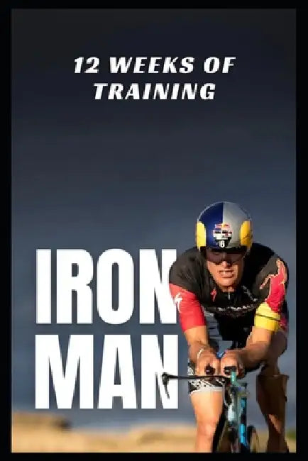 Ironman: 12 weeks of training by Training Master