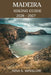 Madeira Hiking Guide 2026 - 2027: The Complete Guide to Levada Walks, Mountain Ridges, and Coastal Trails on Portugal's Atlantic Island by Nina S. Winslow