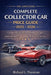 The Simplified Complete Collector Car Price Guide 2025 - 2026: Current Market Values, Price Ranges, and Valuation Factors for Classic and Collector Ca by Richard L Thornton